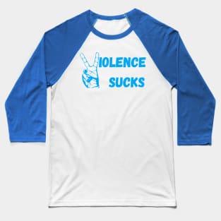 Violence sucks with peace symbol Baseball T-Shirt